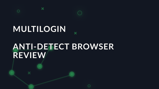 Overview of MultiLogin anti-detect browser