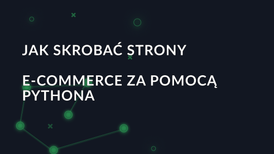 Jak skrobać strony e-commerce za pomocą Pythona