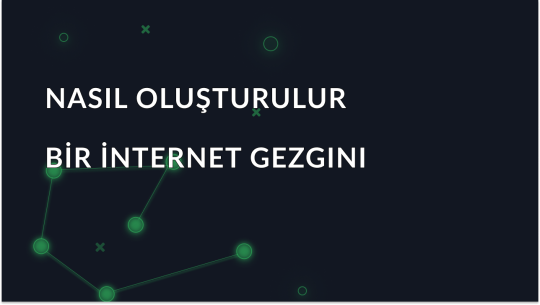 Sıfırdan Bir Web Tarayıcısı Oluşturmak İçin Adım Adım Kılavuz