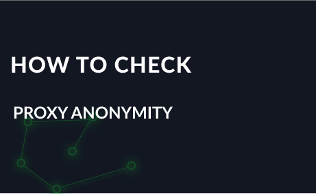 How to check a proxy anonymity