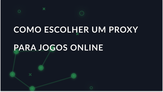 Como escolher um proxy para jogos online