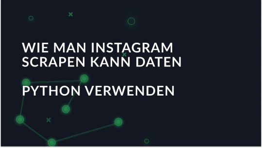 Wie man mit Python Instagram-Daten abgreift