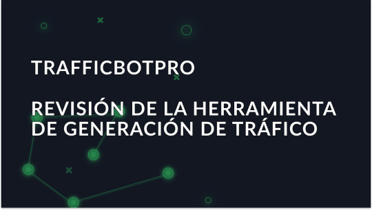 TrafficBotPro: Una visión general de la herramienta de generación de tráfico