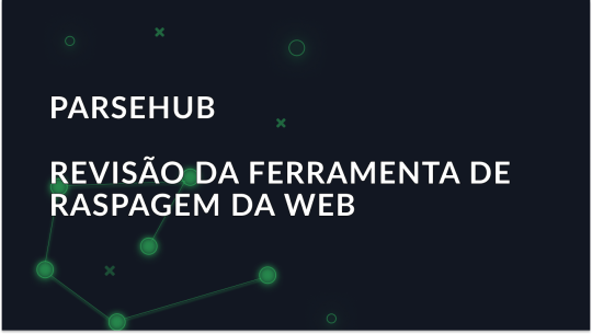Visão geral do raspador da Web Parsehub