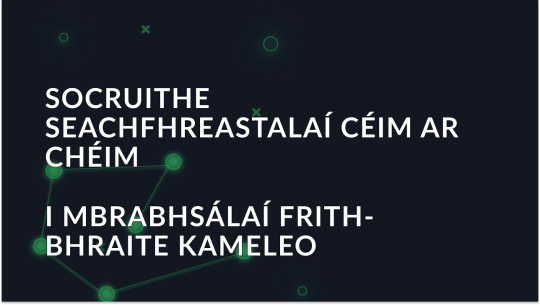 Socruithe seachfhreastalaí céim ar chéim i mbrabhsálaí frith-bhrath Kameleo