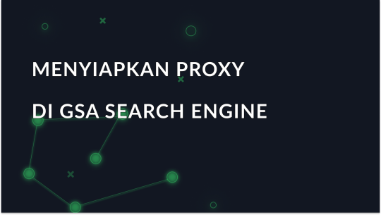 Cara Mengatur Proxy di Pemeringkat Mesin Pencari GSA