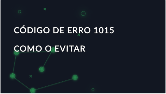 Código de erro 1015: Causas, correções e como evitá-lo