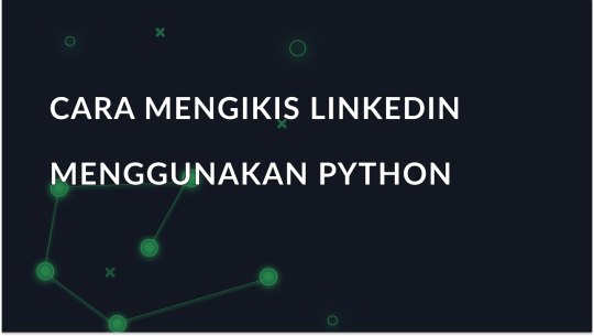 Panduan untuk mengikis data LinkedIn dengan Python