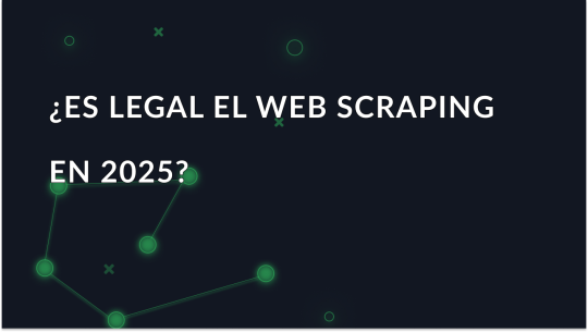 ¿Es legal el web scraping en 2025?