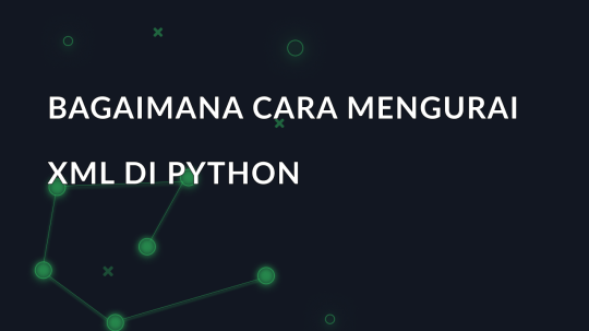 Bagaimana cara mengurai XML di Python