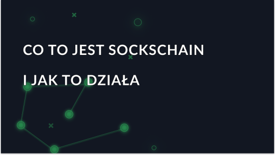 SocksChain - co to jest i jak działa?
