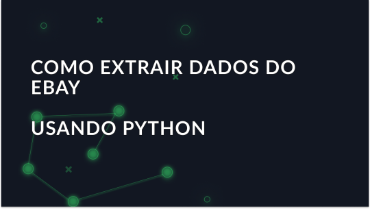 Como extrair dados do eBay usando Python