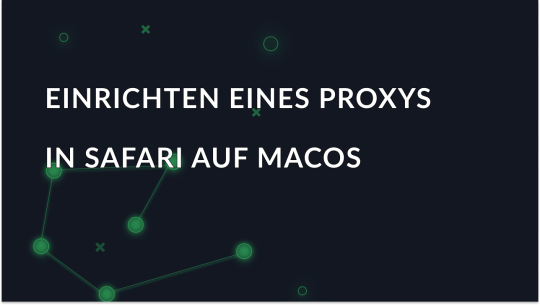 Einrichten eines Proxys in Safari unter macOS