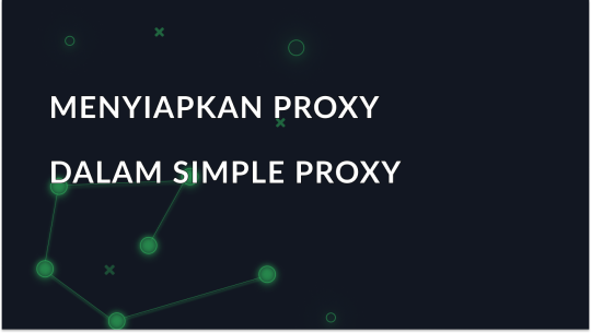 Panduan untuk menyiapkan proxy di Simple Proxy