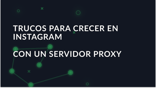Cómo hacer crecer Instagram con un servidor proxy