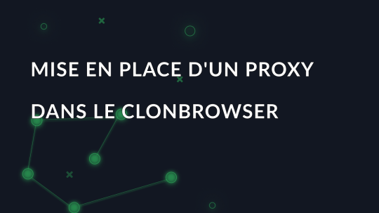 Mise en place d'un proxy dans le ClonBrowser