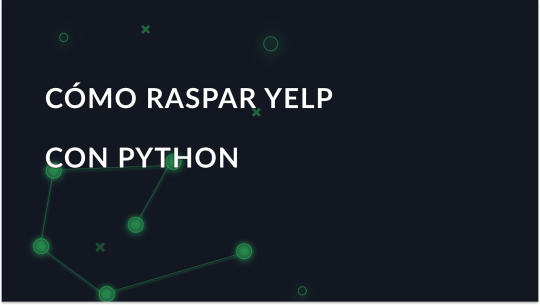 Cómo raspar Yelp con Python