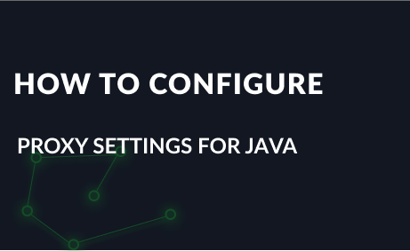 How to Configure Proxy Settings for Java