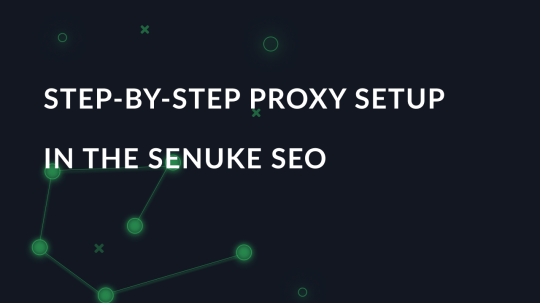 Step-by-step proxy setup in the SEnuke SEO