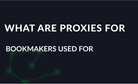What are proxies for bookmakers used for