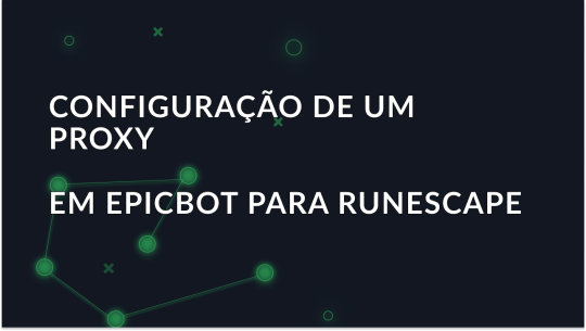Configuração de proxy passo a passo no EpicBot OSRS