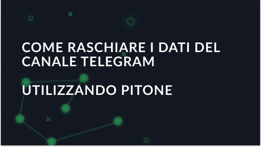 Come raschiare i dati del canale Telegram usando Python?