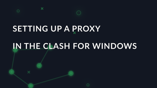 Setting up a proxy in the Clash for Windows