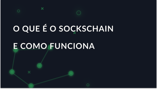 SocksChain - o que é e como funciona