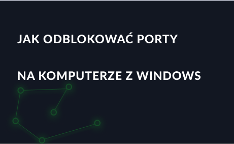 Jak odblokować porty na komputerze z systemem Windows