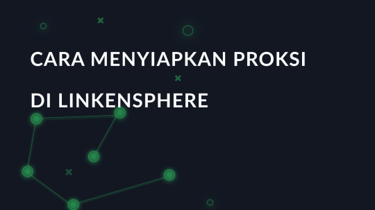 Cara menyiapkan proxy di LinkenSphere