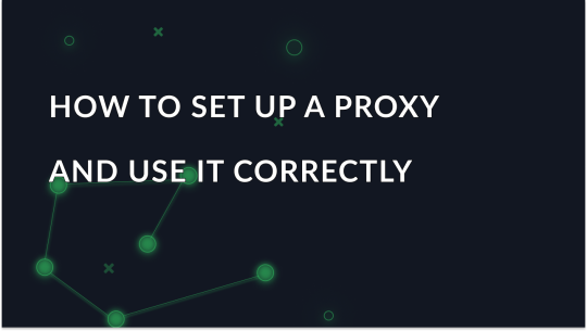 How to set up and use proxies