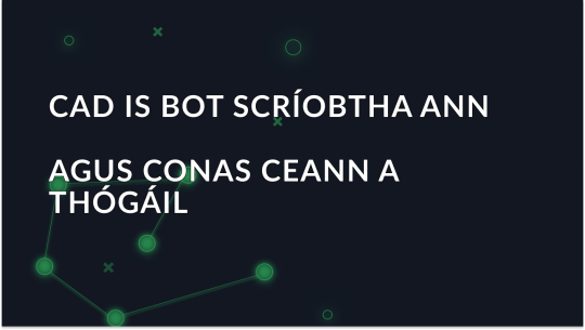 Cad is Bot Scraping ann agus Conas a Chruthú Ceann