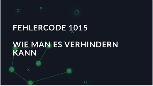 Fehlercode 1015: Ursachen, Behebungen und Vorbeugung