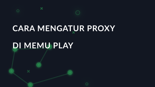 Cara mengatur proxy di Memu Play