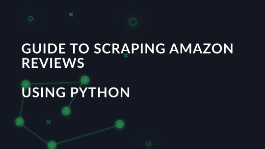 Guide to scraping Amazon reviews using Python