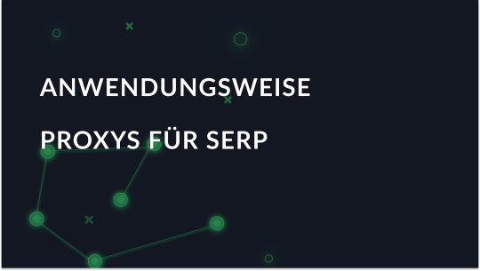 Proxies für die SERP-Überwachung: Wie man SERP-Proxys verwendet