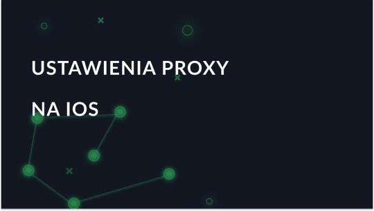Jak skonfigurować ustawienia proxy w systemie IOS