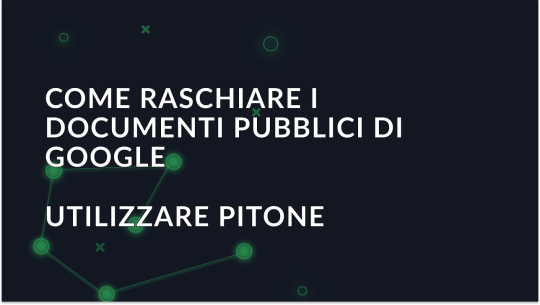 Guida allo scraping dei contenuti pubblici di Google Docs con Python