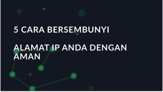 Cara Menyembunyikan Alamat IP: Proksi, VPN, Tor, Seluler, dan Jaringan Wi-Fi Publik