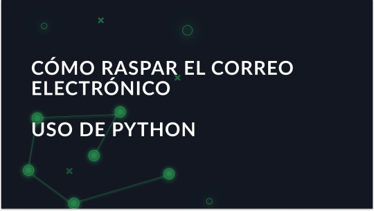 Email Scraping con Python: Guía completa con ejemplos