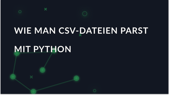 Wie man CSV-Dateien in Python parst