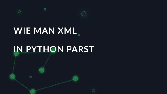 Wie man XML in Python parst