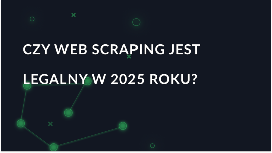 Czy web scraping jest legalny w 2025 roku?