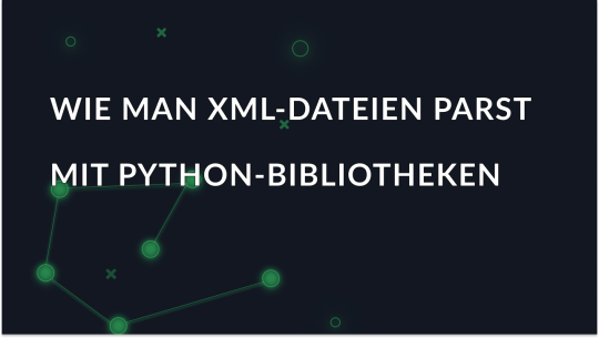 Wie man XML-Dateien mit Python-Bibliotheken parst