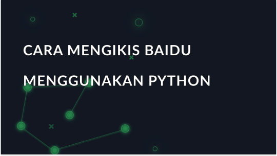 Cara Menggunakan Python dan Proxy untuk Mengikis Hasil Organik Baidu