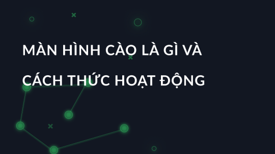 Màn hình cào là gì và cách thức hoạt động