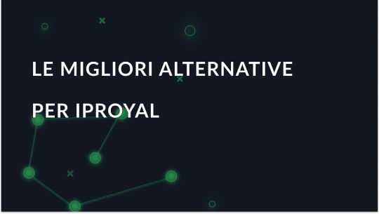 Le migliori alternative a IPRoyal nel 2026 (servizi proxy affidabili a confronto)