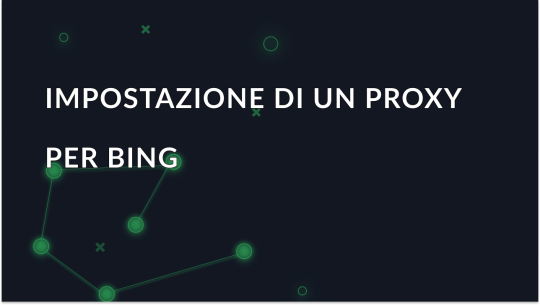 Scegliere il miglior proxy per Bing: opzioni sicure e affidabili