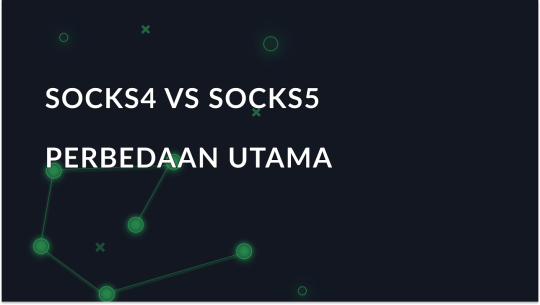 Apa itu Proksi SOCKS4 dan SOCKS5: Apa Perbedaannya?