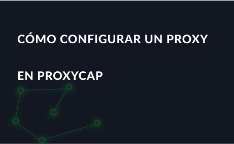 Cómo configurar un proxy en ProxyCap